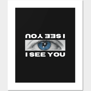 I see you Posters and Art